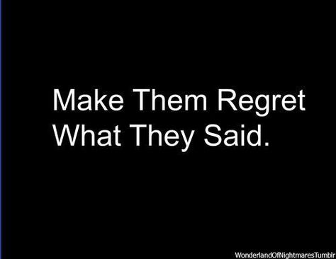 . Do It To Prove Them Wrong, Prove Them Wrong Quotes, Make Them Regret, Every Last Word, Wrong Quote, Ill Be Okay, Prove Them Wrong, Losing My Religion, Mental Stimulation