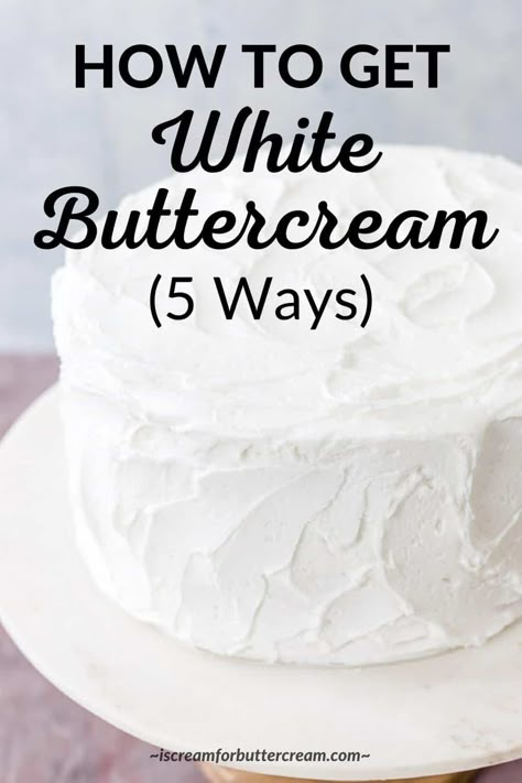 How To Get White Buttercream Frosting, How To Make Buttercream White, White Icing Cake Decoration, Pure White Buttercream Frosting, How To Make White Buttercream Frosting, How To Make White Icing, White Butter Cream Frosting, White Cake Icing Recipe, Buttercream Frosting Wedding Cakes