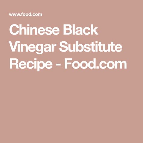 Chinese Black Vinegar Substitute Recipe - Food.com Chinese Food Ideas, Chinese Black Vinegar, Black Vinegar, Meal Planners, Dipping Sauces, Rice Wine Vinegar, Rice Wine, Chinese Recipes, Pinterest Recipes