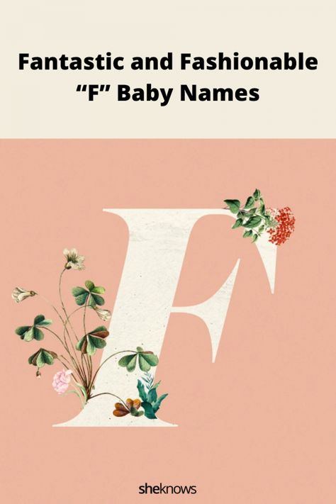 ‘F’ Names: Fun Baby Names Beginning With ‘F’ for Girls, Boys & Unisex – SheKnows Fun Baby Names, F Boy Names, Boy Namea, F Girl Names, Celtic Name, F Names, Nature Names, Unusual Names, Unisex Name