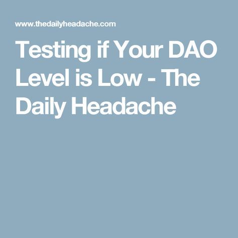 Testing if Your DAO Level is Low - The Daily Headache Daily Headaches, Migraine Diet, Migraine Triggers, Crps Awareness, Mast Cell Activation Syndrome, Low Histamine Diet, Hashimotos Disease, Migraine Relief, Functional Food