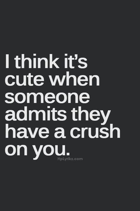 Its cute somone admits they have a crush on you :) Im Crushing On You, I Have A Crush On You, Cute Crush Quotes, Crush On You, Secret Crush Quotes, I Like Him, A Crush, Waste Time, Super Quotes