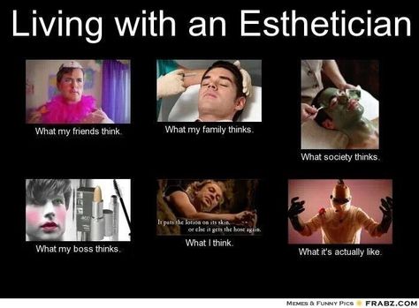 Living with an Esthetician Esthetician Spa, Esthetician Business, Cosmetology, Esthetician, Lashes, Funny Pictures, Spa, Skin Care, Angel