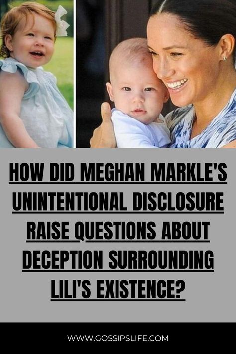 How did Meghan Markle's unintentional disclosure raise questions about deception surrounding Lili's existence? Meghan Markle Blog, Meghan Markle Ex Husband, Meghan Markle Divorce, Meghan Markle Latest News, Family Gossip, Prince Harry Of Wales, Meghan Markle News, British Royal Family News, Meghan Markle Prince Harry