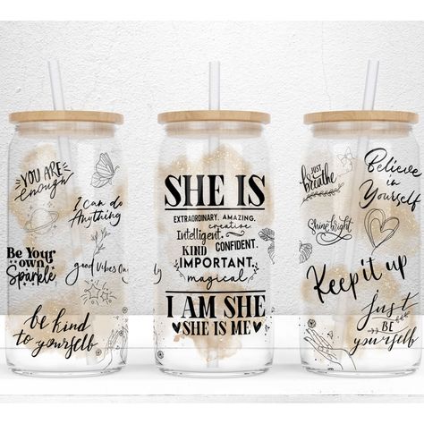 Motivational Tumbler, Glass Tumbler Design, She Is, Glass Can Tumbler, Can Tumbler, Libbey Glass Can, Daily Affirmation, Kids Tumbler, Power Of Positivity