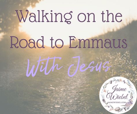 The Most Remarkable Journey: With Jesus! - Seeking God with Jaime Wiebel Walk To Emmaus Letter Ideas, Emmaus Walk, Emmaus Agape, The Road To Emmaus, Walk To Emmaus, Journey With Jesus, Short Devotions, Road To Emmaus, Godly Play