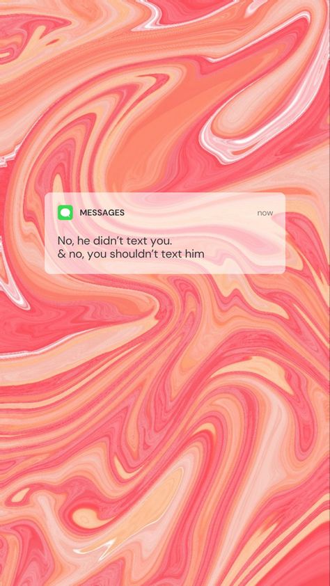 No, he didn’t text you. And no, you shouldn’t text him. don’t text your ex, focus on homework/ studying, dont look at your phone iPhone Wallpaper background. Pink and orange. Fake text message. ***I do not own the art/image behind the quote. Wallpaper For Messages, Walpappers Iphone Quotes, Do Not Text Him Wallpaper, Text Me When You Get Home Wallpaper, Don’t Text Them Quotes, Text Message Wallpaper Iphone Aesthetic, Do Not Text Him, Text Message Wallpaper, Your Ex Quotes