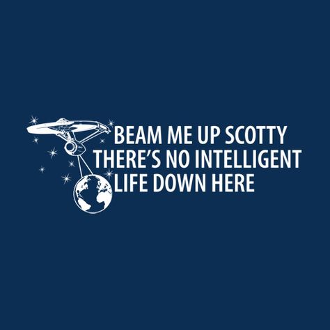 SCOTTY. Beam Me Up Scotty, Feeling Wanted, Star Trek Images, Star Trek Tos, White Ink, Funny T, Internet Marketing, Star Trek, Cool Words