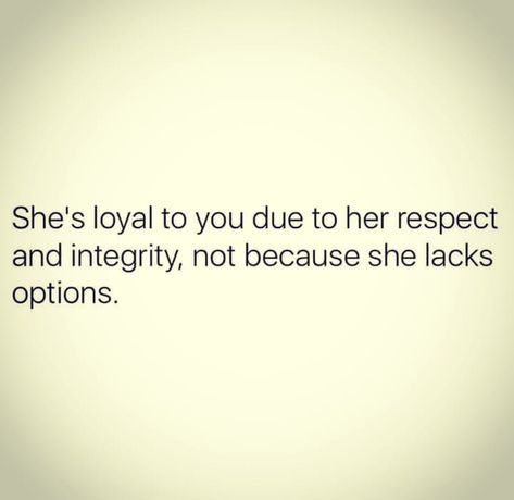 She's loyal to you due to her respect and integrity, not because she lacks options✊ So Loyal To You I Betrayed Myself, Loyal Girlfriend Quotes, Carefree Woman Aesthetic, Loyal To A Fault Quotes, Im Loyal Quotes, Lack Of Respect Quotes, Queen Quotes, Real Talk Quotes, Laura Lee