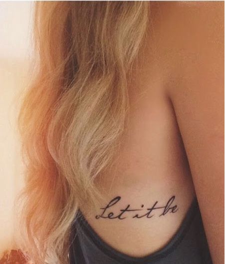 CafeMom.com : Let It Be Quote Tattoo : 60 Inspiring Quote Tattoos That Aren't Cheesy -- Beatles lovers will adore this pretty (and not to mention wise) tattoo idea. The large script brings this short and simple quote to life, and we are living for this expert placement Tattoo 2017, Inspiring Quote Tattoos, Cage Tattoos, Good Tattoo Quotes, Ribcage Tattoo, Tattoo Trend, Tattoo Quotes For Women, Inspiration Tattoos, Cat Tattoos