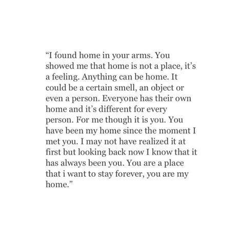 you know you are in the right relationship if it feels like home to you You Are My Home, In Your Arms, Feels Like Home, Couple Quotes, Quotes For Him, Poetry Quotes, Love Poems, Love Quotes For Him, Pretty Words