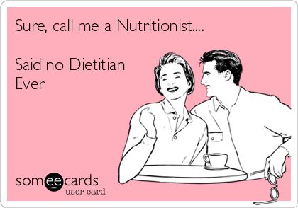 What is the difference between a dietitian and a nutritionist? Man Period, Dietitian Humor, Nutritionist Dietitian, Registered Dietitian Nutritionist, Nutrition And Dietetics, Registered Dietitian, E Card, Someecards, Nutrition Information