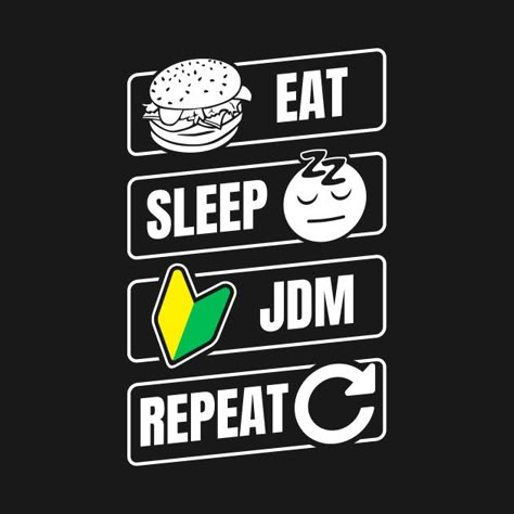 Check out this awesome 'Eat+Sleep+JDM+Repeat' design on @TeePublic! Jdm Design, Jdm Logo Wallpaper, Jdm Graphic Design, Jdm Car Stickers, Jdm Cars Stickers, Jdm Logo, Jdm Logo Stickers, Jdm T Shirt Design, Jdm Shirt