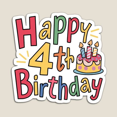 Get my art printed on awesome products. Support me at Redbubble #RBandME: https://www.redbubble.com/i/magnet/Happy-4th-Birthday-by-Itsheartshop/160177252.TBCTK?asc=u Fairytale Quotes, 4th Birthday Boys, Happy Birthday Png, Girly Cakes, Birthday Icon, Classroom Birthday, Happy 4th Birthday, Calendar Icon, Happy Birthday Frame