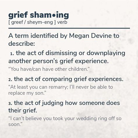 Megan Devine’s Instagram profile post: “Grief shaming is when we make judgements or decisions about a person’s public face of mourning. These statements (often phrased as…” Megan Devine, Losing A Parent, Crash Course, Faith In Humanity, Big Love, Believe In You, Live Life, Best Quotes, Acting