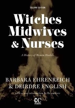 Buy a cheap copy of Witches, Midwives and Nurses: A History... book by Barbara Ehrenreich. Witches, Midwives, and Nurses examines how women-led healing was delegitimized to make way for patriarchy, capitalism, and the emerging medical industry. As we... Free Shipping on all orders over $15. Modern Day Witch, Unread Books, Witch Books, We Watch, Time Magazine, Medical History, Graduate School, Alternative Medicine, Amazon Books