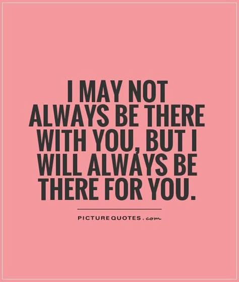 "I may not always be there with you, but I will always be there for you." Quotes Distance Friendship, Citation Force, Quotes Distance, Quotes Friendship, Besties Quotes, Best Friends Quotes, Life Quotes Love, Sister Quotes, Bff Quotes