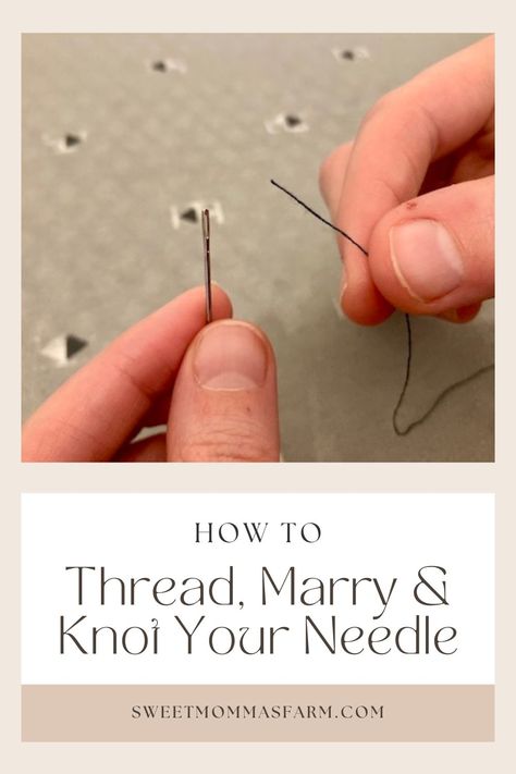 How To Thread, Marry and Knot Your Needle How To Knot Thread On Needle, How To Thread A Needle, How To Thread, Quilting 101, Start Sewing, Needle Threaders, Thick Thread, Easter Fabric, Strawberry Banana Smoothie