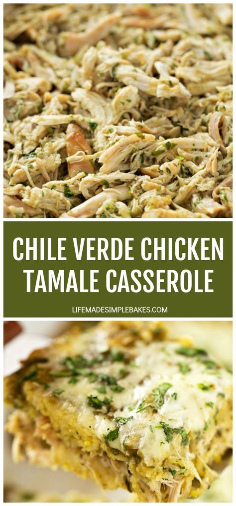 Chile Verde Chicken, Chicken Tamale Casserole, Traditional Tamales, Chicken Tamale, Tamale Casserole, Life Made Simple, Chicken Tamales, Verde Chicken, Tamale Pie