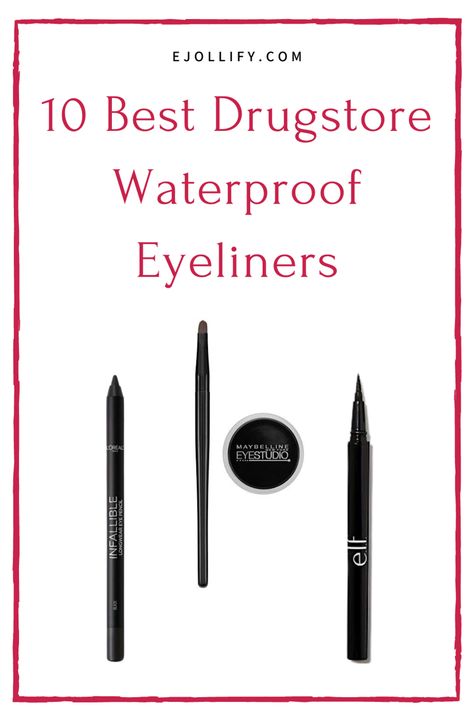 Water Proof Eyeliner, Best Water Proof Eyeliner, Best Eyeliner For Water Line, How To Keep Eyeliner On Waterline, Best Eyeliner For Tightlining, Best Pencil Eyeliner, Best Waterproof Eyeliner Drugstore, Best Drugstore Liquid Eyeliner, Best Waterproof Eyeliner Pencil