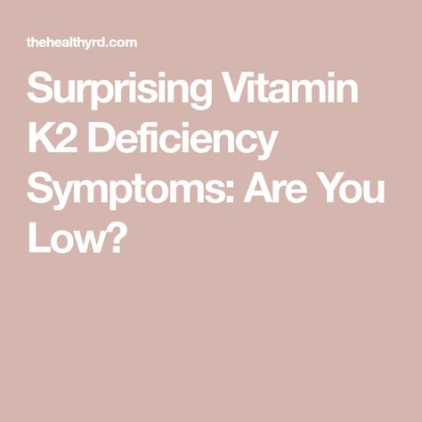 Surprising Vitamin K2 Deficiency Symptoms: Are You Low? Vitamin K Deficiency Symptoms, Vitamin K Deficiency, Deficiency Symptoms, Hip Fracture, Colon Health, Vitamin D Deficiency, Eating Fast, Gi Tract, Vitamin K2