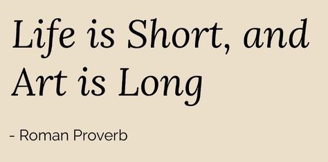 Roman proverb: Life is short, and art is long. ~Seneca on "The Shortness of Life" #Quote #Aphorism #Philosophy Short Proverbs, Art Quote, Life Is Short, Proverbs, Art Quotes, Philosophy, Life Is, Writing, Quotes