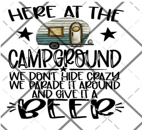 Camping Sayings Funny, Funny Camping Shirts, Camp Accessories, Camping Sayings, Funny Camping Signs, Camper Quotes, Glamper Camper, Camping Shirts Funny, Camping Friends