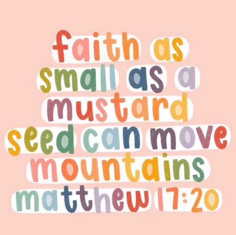 Faith as small as a mustard seed can move mountains - Matthew 17:20 #faith #mustardseed #mountains #Jesus #christ #mysavior #jeremycamp #bible #verse #Matthew #devotion #devotional Mustard Seed Verse, Faith As Small As A Mustard Seed, Matthew 17:20, Mustard Seed Bible Verse, Bible Verse Matthew, Holy Girl, Matthew 17, Christian Board, Matthew 17 20