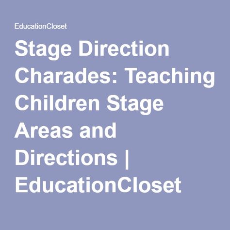 Stage Directions, Drama Activities, Drama Education, Teaching Drama, Drama Club, Theatre Stage, Teaching Children, Grade 3, The Stage