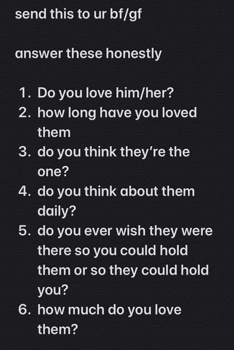 Gf And Bf Questions, Stuff To Tell Ur Bf, Cute Bf And Gf Quotes, How To Make Ur Bf Happy, Send Me A Picture Of You, Things To Say To Ur Bf To Make Him Happy, Things To Say To Ur Gf, Things To Tell Ur Bf, Things For Ur Bf