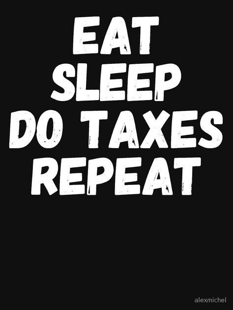 Tax Time Humor, Income Tax Humor, Tax Season Humor, Tax Quote, Tax Memes, Taxes Humor, Accountability Quotes, Accounting Humor, Funny Sms