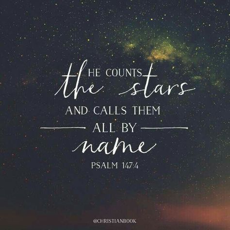 He counts the stars and calls them all by name #psalm #bible Wood Quotes, Quotes Calligraphy, Quotes Bible Verses, Star Bible Verse, Into The Woods Quotes, Psalm 147, Star Quotes, Quotes Bible, Prayer Quotes