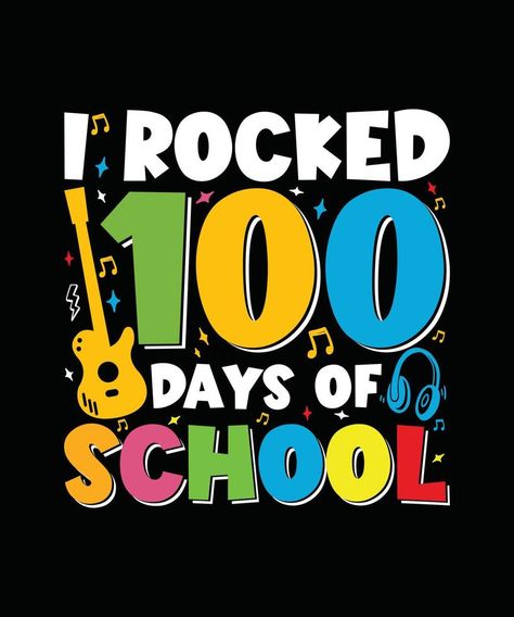 100 Days Of School T-shirt Design I Rocked 100 Days Of School 100 Days Of School Tshirt, School Tshirt Designs, 100days Of School Shirt, Vector Texture, Chip And Dale, 100 Days Of School, 100th Day, 100 Days, School Shirts