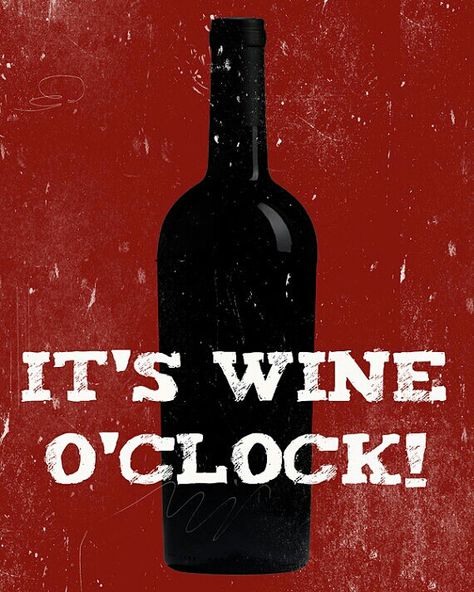 ☆ Wine Lover Quotes, Wine Sayings, Wine Quotes, Wine Art, A Bottle Of Wine, Wine O Clock, Clock Art, Drink Wine, Wine Cheese