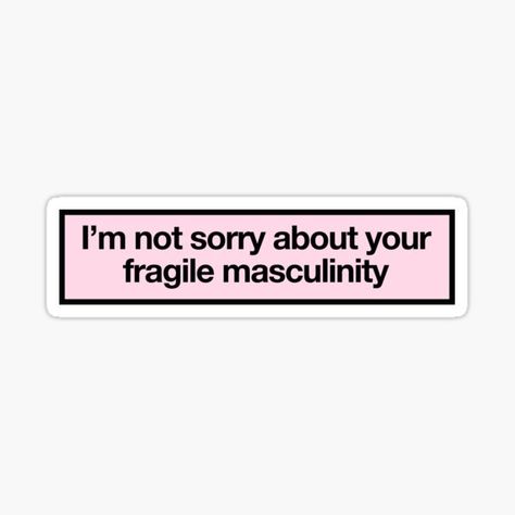 Pretty Stickers, Fragile Masculinity, Cute Laptop Stickers, Iphone Case Stickers, Tumblr Stickers, Not Sorry, Stickers For Sale, New Sticker, Cool Stickers