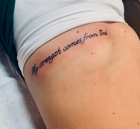 Thigh Tattoos Women Quotes, Tattoos Women Quotes, Rib Tattoos For Women Quotes, Ribs Quotes, God Strength, Rib Tattoo Quotes, Rib Tattoos For Women, Quote Tattoo, Gods Strength