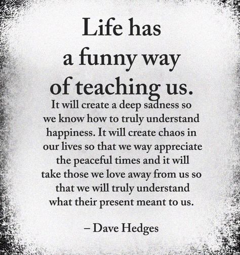 Life has a funny way of teaching us . . . / #Quote #Life Quote A Poem, The Words, Inspirational Quotes, Funny, Quotes, White, Black