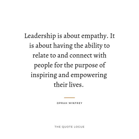 Quotes On Empathy, Effective Leadership Skills, Oprah Quotes, Empathy Quotes, Effective Leadership, Athletic Trainer, Leadership Quotes, Leadership Skills, Business Inspiration