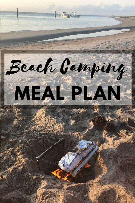 Beach Camping Meal Plan Camping Meal Plan, Zelt Camping Hacks, Food For Camping, Campfire Meals, Beach Camping Tips, Beach Camper, Camping Meal Planning, Food Beach, Camping Meal