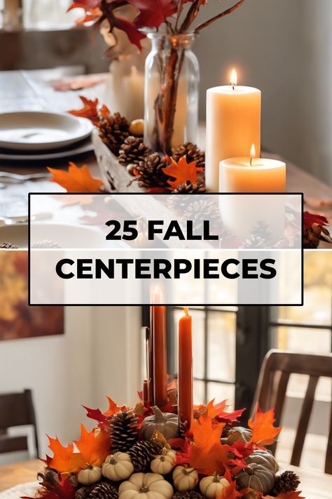 25 fall centerpieces with candles, autumn leaves, pine cones, and mini pumpkins. Thanksgiving Table Centrepieces, Autum Center Piece Table, Diy Dining Room Centerpiece Ideas, How To Make A Fall Centerpiece For Table, Fall Centerpiece Dining Room Table, Fall Floral Arrangement Ideas, Modern Fall Centerpieces For Table, Thanksgiving Decorations Kitchen, Easy Fall Centerpieces For Table