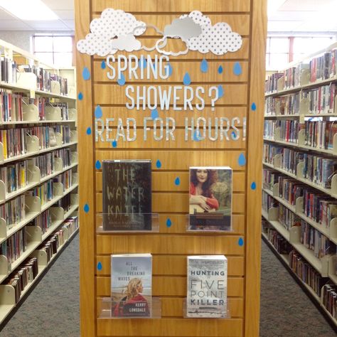 Spring showers? Read for hours! Library display, public library display Centralia Public Library, Centralia MO **no link, just pic** Library Book Displays For Adults, Ya Library Displays, Spring Book Display Libraries, Library Spring Displays, Spring Library Display Ideas, Public Library Decorating Ideas, May Library Displays, Public Library Book Displays, Spring Book Display