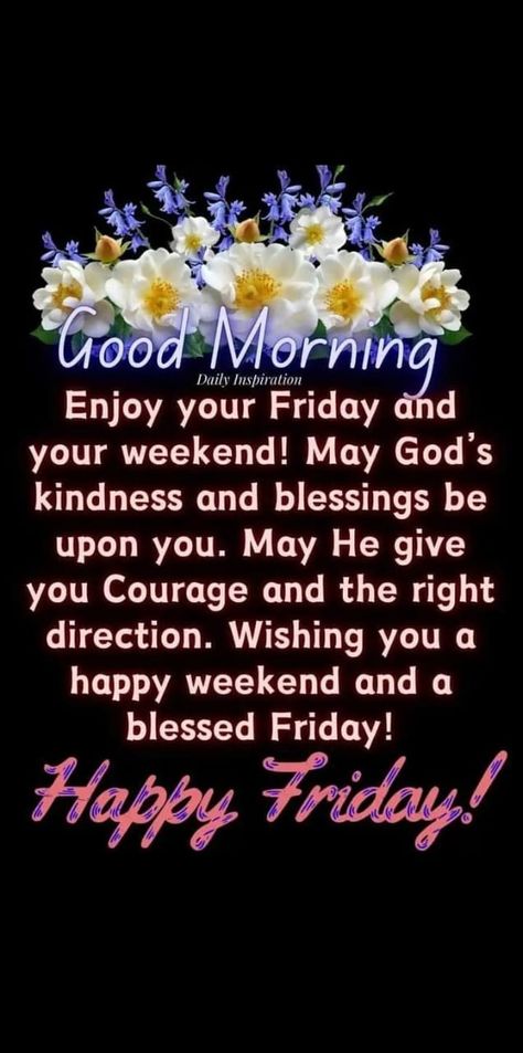 Happy Friday Blessings Hello Weekend, Friday Blessings Mornings Happy Weekend, Friday Blessings Inspiration Prayer, Good Morning Happy Friday Blessings, Friday Morning Blessing, Good Morning Friday Blessing, Happy Friday Blessings, Good Morning Friday Quotes, Happy Friday Good Morning