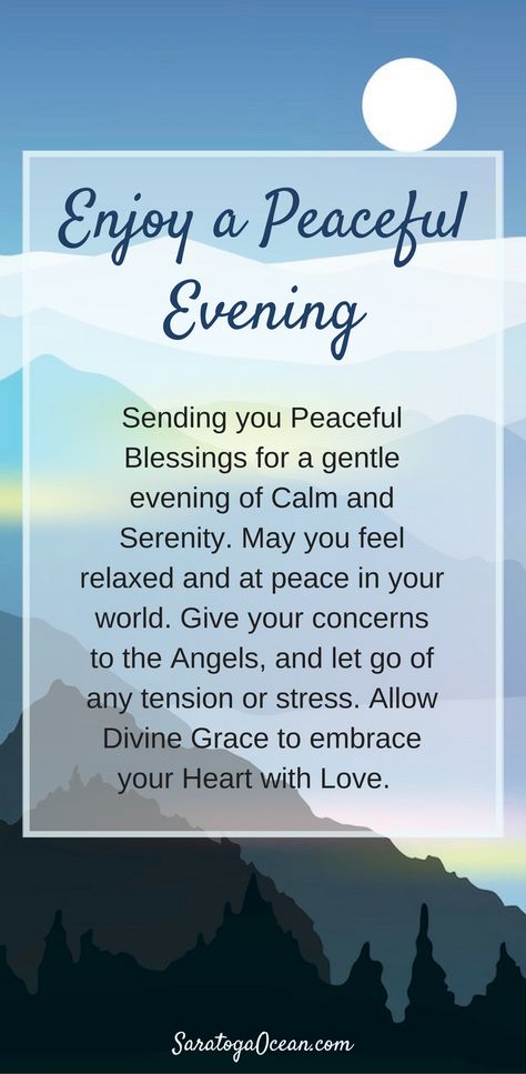 Sending you blessings for a peaceful evening. Let the day go, give your worries to the angels, and relax into the bliss of serenity. Good Evening Messages, Good Night Prayer Quotes, Peaceful Evening, Blessings Quotes, Prayers Of Gratitude, Peace And Blessings, Evening Quotes, Good Evening Greetings, Evening Greetings