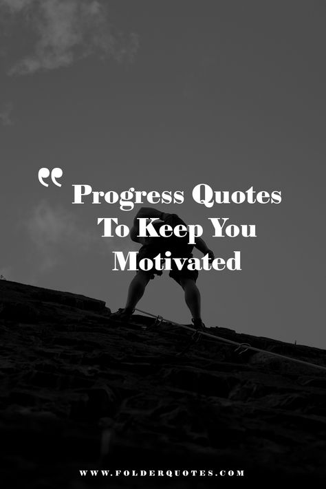 Progress Quotes To Keep You Motivated Quotes On Goals Motivation, Nlp Quotes Motivation, Quotes About Not Giving Up On Yourself, Gaining Confidence Back Quotes, Movition Quotes, Just Show Up Quotes, Learn Something New Quotes, My Goals Quotes, Training Quotes Motivational