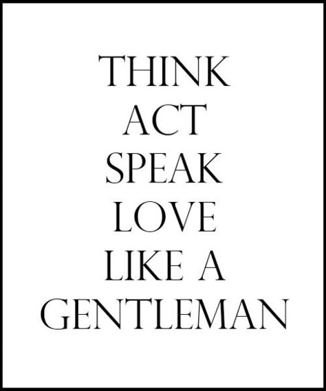 Think, Act, Speak, Love Like a Gentleman!……. 2024 Encouragement, Gentlemens Guide, Gentleman Rules, True Gentleman, Mens Fashion Blog, A Gentleman, The Perfect Guy, Sharp Dressed Man, Ex Machina