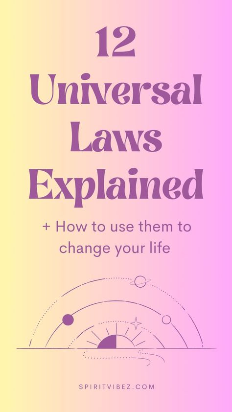 12 Universal Laws Explained + How to Use Them to Change Your Life Universal Laws Spirituality Truths, Universe Laws Spirituality, Universal Laws Spirituality, Natural Laws Of The Universe, The Universal Laws, Universal Codes, 12 Laws Of The Universe, Universal Spirituality, Universe Laws