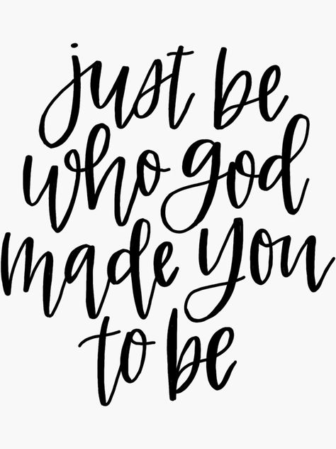 Be Who God Made You To Be, Just Be Who God Made You To Be, God Made You Different, Binder Ideas, Godly Wisdom, Growth Mindset Quotes, Let's Pray, Thought For Today, God Made You