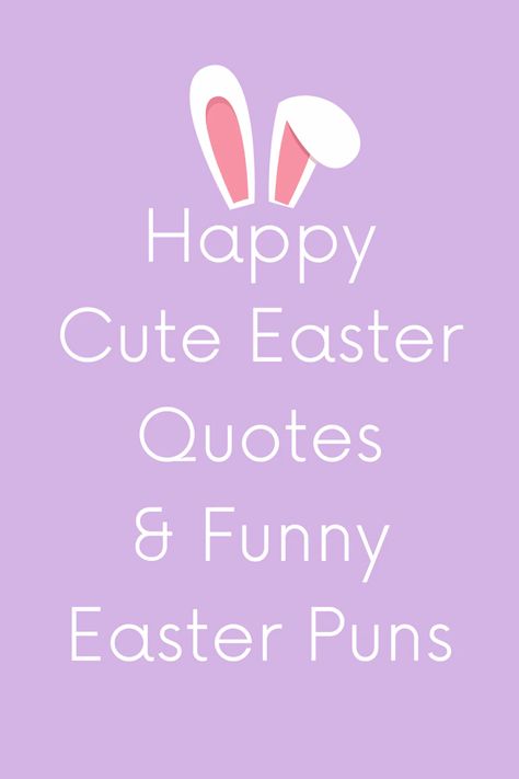 87 Happy Cute Easter quotes & Funny Easter Puns - Darling Quote Cute Easter Quotes, Easter Card Sayings, Easter Card Messages, Funny Easter Cards, Easter Puns, Happy Easter Messages, Happy Easter Funny, Happy Easter Quotes, Easter Chalkboard