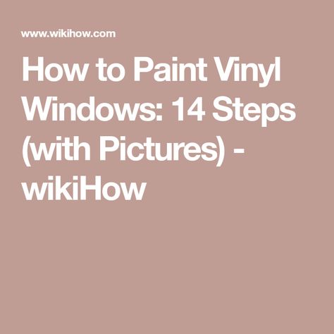 How To Paint Vinyl Windows, Paint Vinyl Windows, Painting Vinyl Windows, Painting Windows, Paint Vinyl, Window Manufacturers, Vinyl Windows, Painted Vinyl, Interior Windows