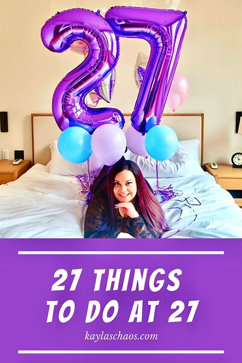 How To Celebrate 27th Birthday, 27 Things For 27th Birthday, 27th Birthday Decorations For Her, 27th Birthday Ideas For Her, 27 Th Birthday Ideas For Women, 27tg Birthday Ideas, 27 Birthday Ideas For Her Photoshoot, 27th Birthday Ideas For Women Decoration, 27 Th Birthday Photoshoot Ideas